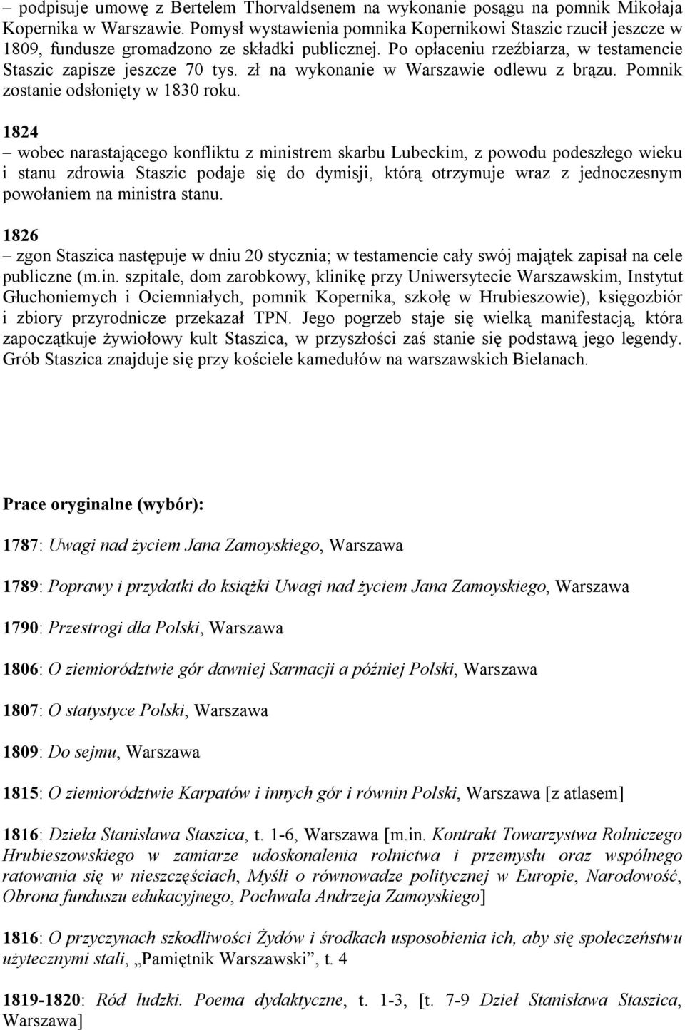 zł na wykonanie w Warszawie odlewu z brązu. Pomnik zostanie odsłonięty w 1830 roku.