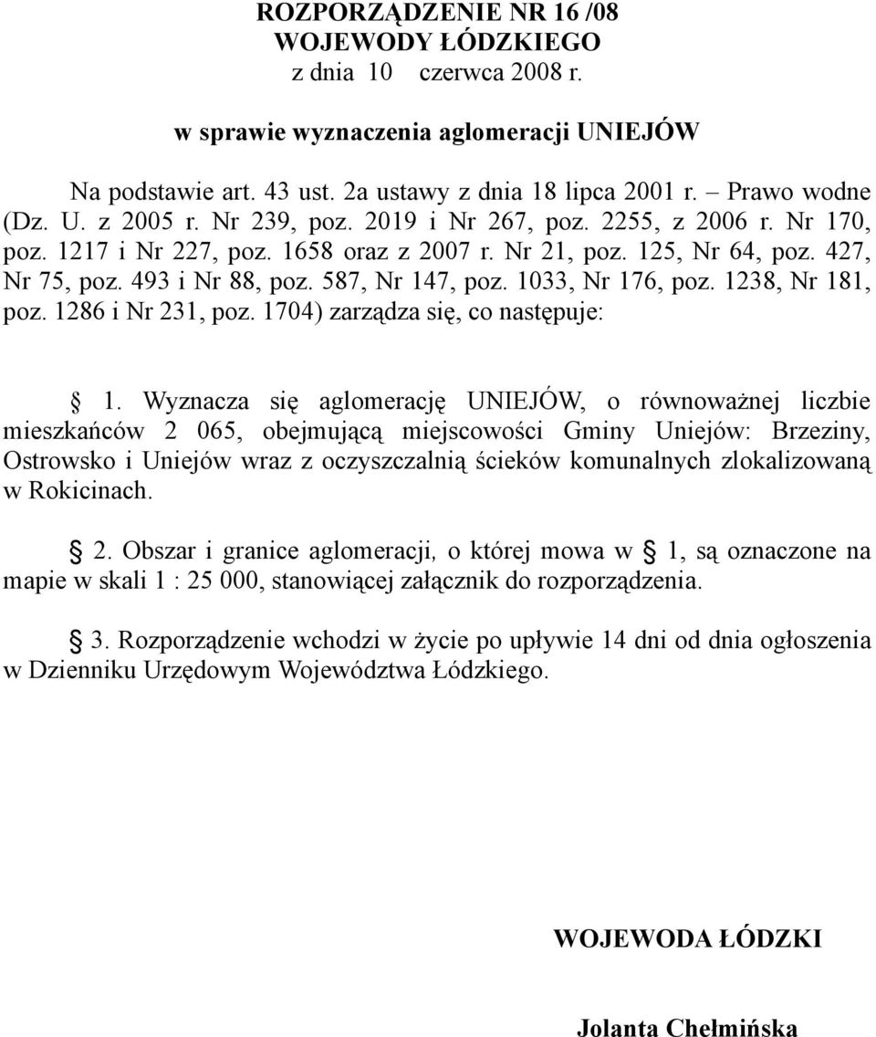 1033, Nr 176, poz. 1238, Nr 181, poz. 1286 i Nr 231, poz. 1704) zarządza się, co następuje: 1.