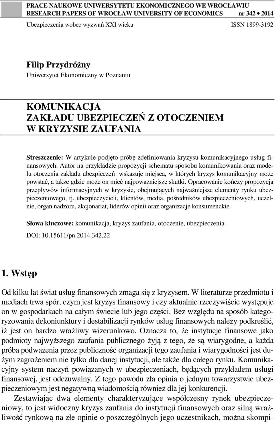 Autor na przykładzie propozycji schematu sposobu komunikowania oraz modelu otoczenia zakładu ubezpieczeń wskazuje miejsca, w których kryzys komunikacyjny może powstać, a także gdzie może on mieć