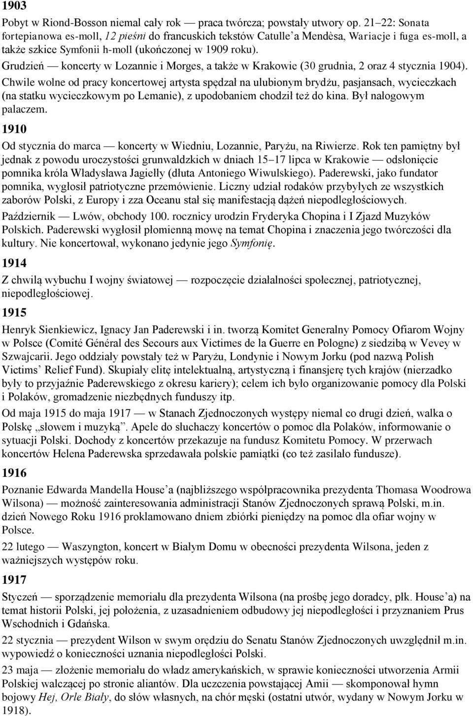 Grudzień koncerty w Lozannie i Morges, a także w Krakowie (30 grudnia, 2 oraz 4 stycznia 1904).