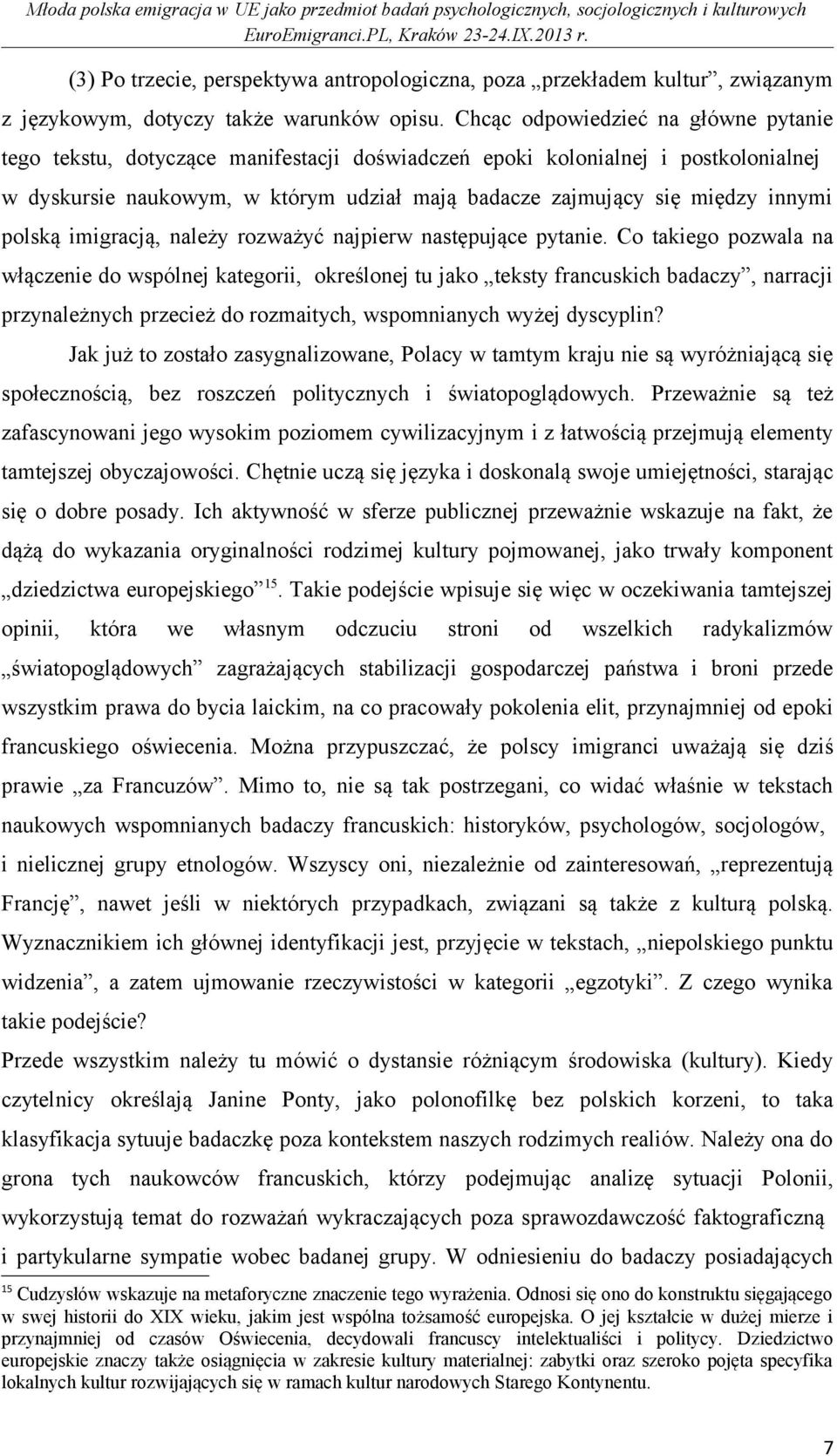 polską imigracją, należy rozważyć najpierw następujące pytanie.