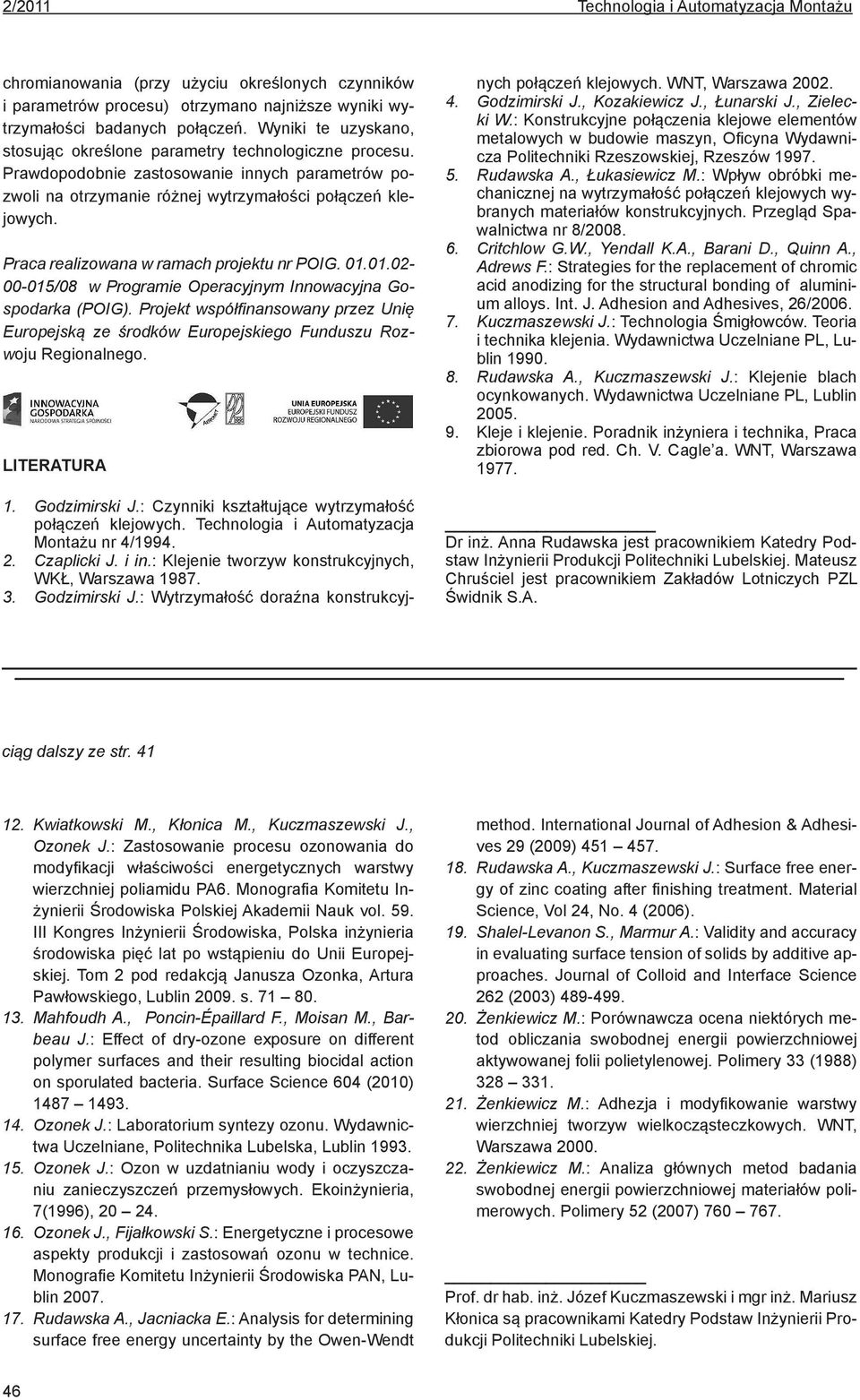 Praca realizowana w ramach projektu nr POIG. 01.01.02-00-015/08 w Programie Operacyjnym Innowacyjna Gospodarka (POIG).