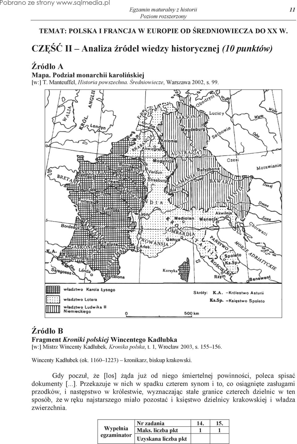 1160 1223) kronikarz, biskup krakowski. Gdy poczu, e [los] 