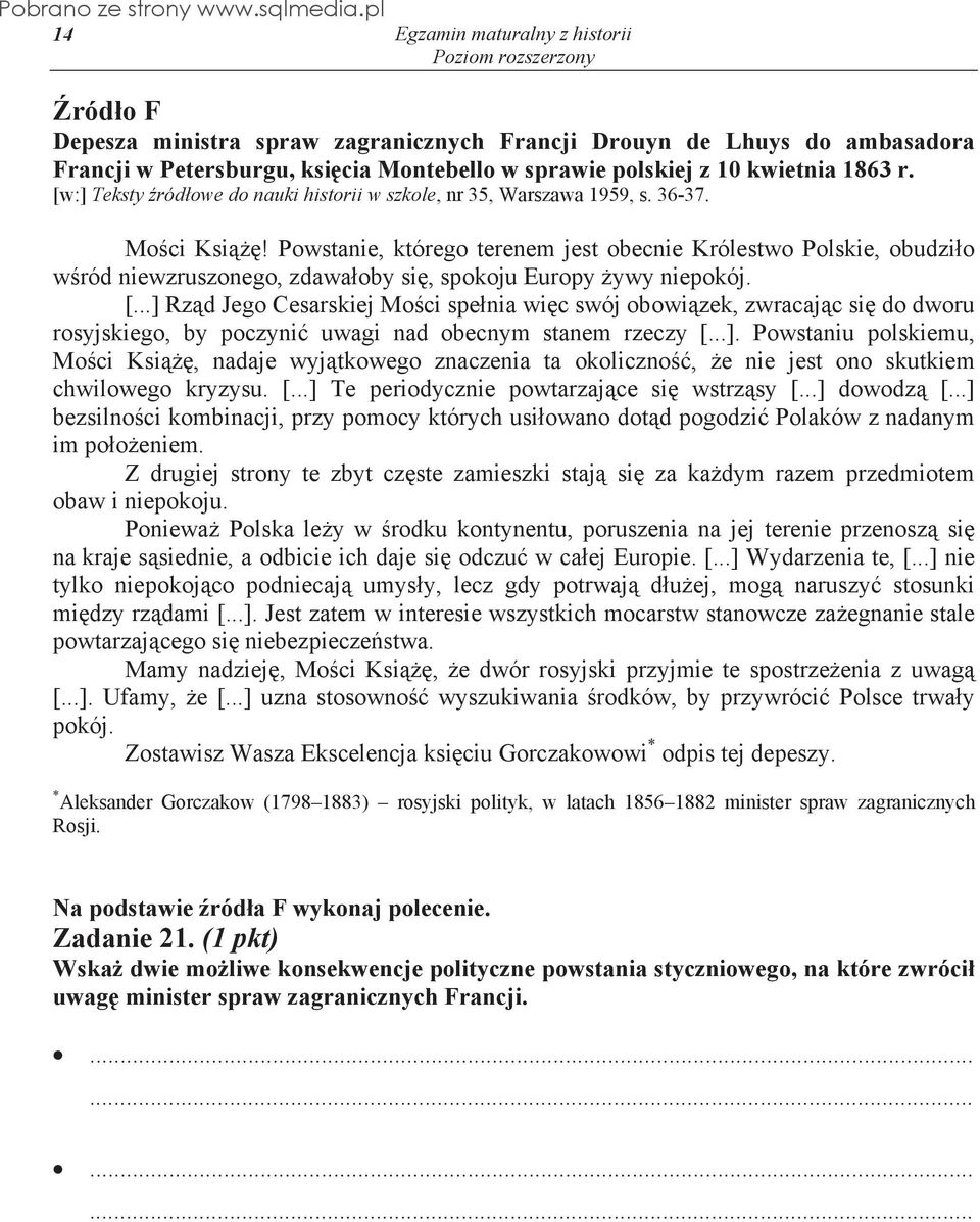 Powstanie, którego terenem jest obecnie Królestwo Polskie, obudzi o w ród niewzruszonego, zdawa oby si, spokoju Europy ywy niepokój. [.