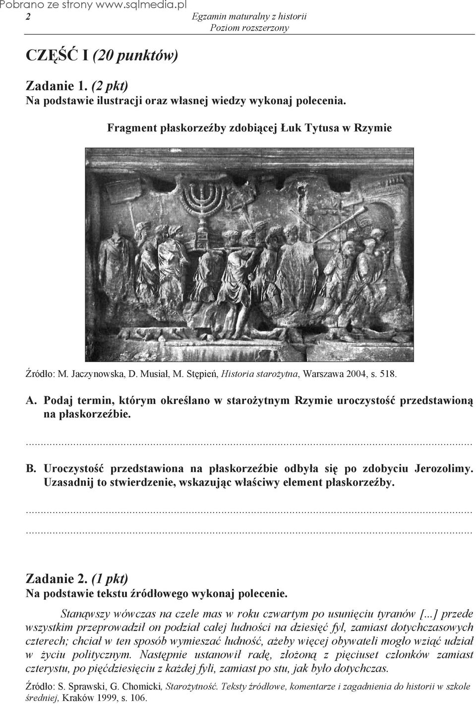 Uroczysto przedstawiona na p askorze bie odby a si po zdobyciu Jerozolimy. Uzasadnij to stwierdzenie, wskazuj c w a ciwy element p askorze by. Zadanie 2.