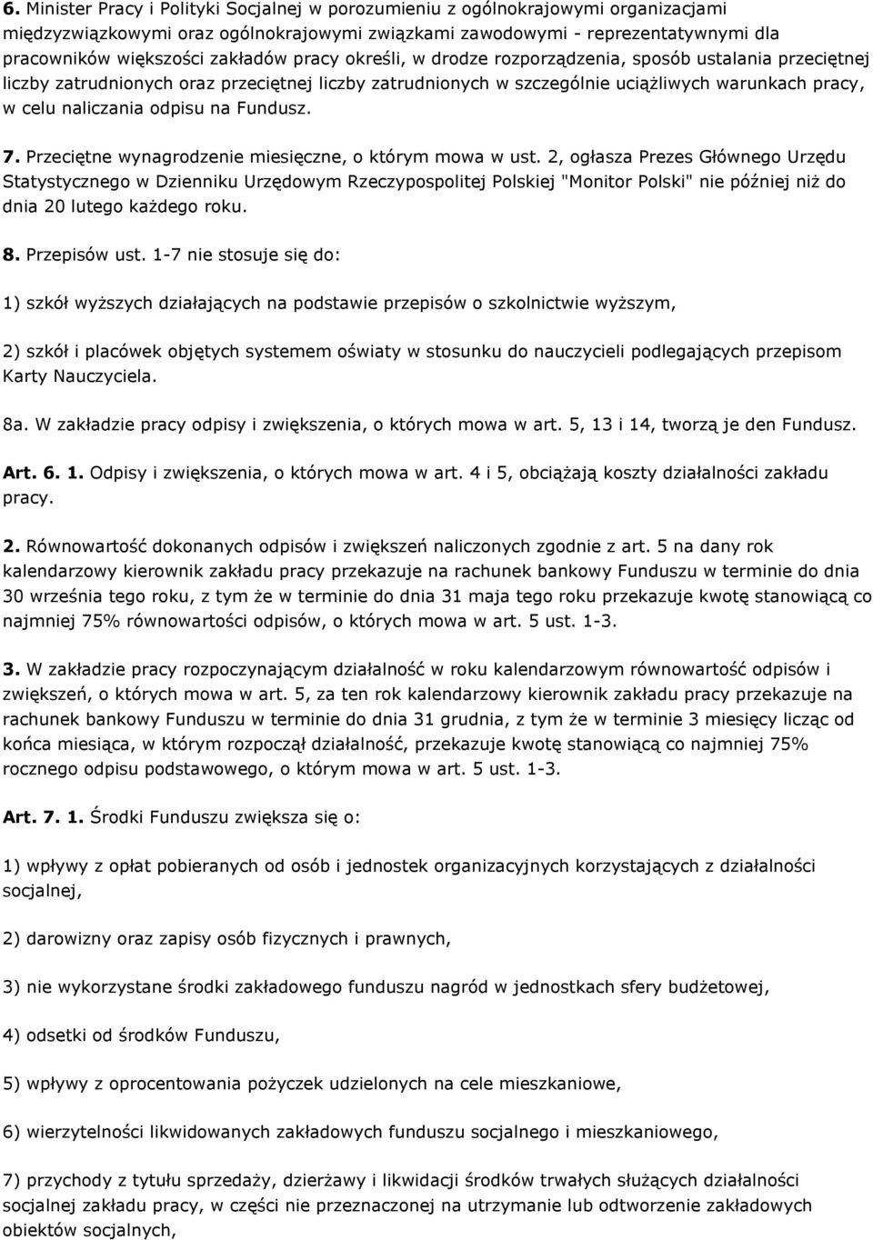 odpisu na Fundusz. 7. Przeciętne wynagrodzenie miesięczne, o którym mowa w ust.