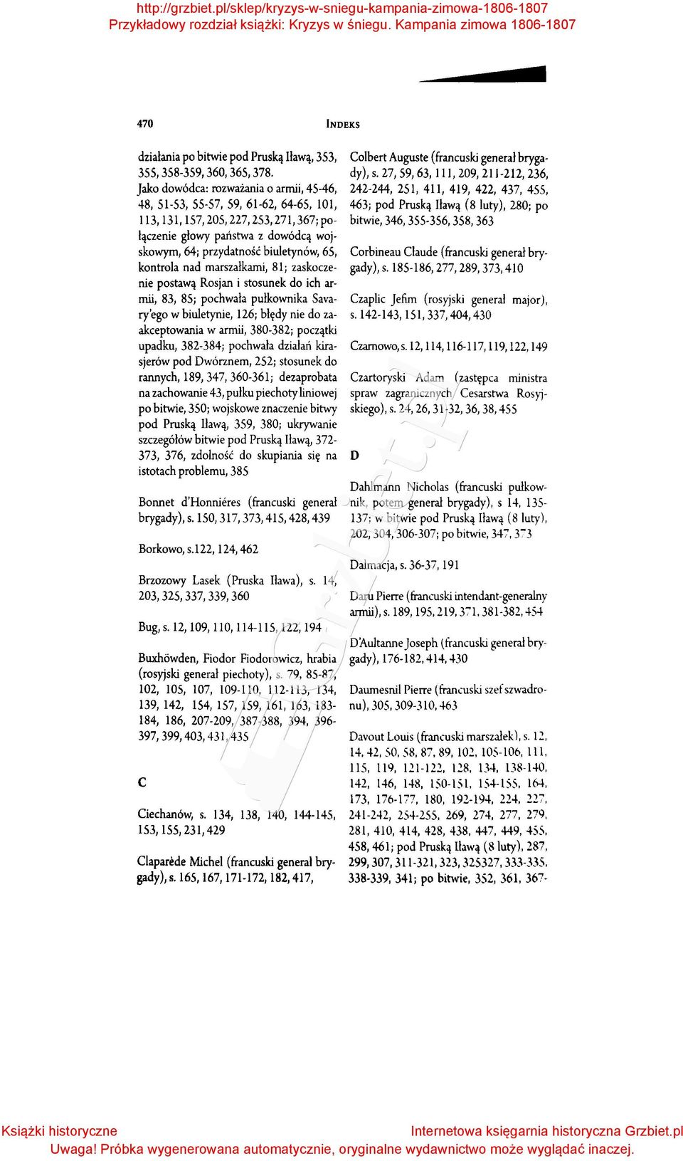 kontrola nad marszałkami, 81; zaskoczenie postawą Rosjan i stosunek do ich armii, 83, 85; pochwała pułkownika Savary'ego w biuletynie, 126; błędy nie do zaakceptowania w armii, 380-382; początki