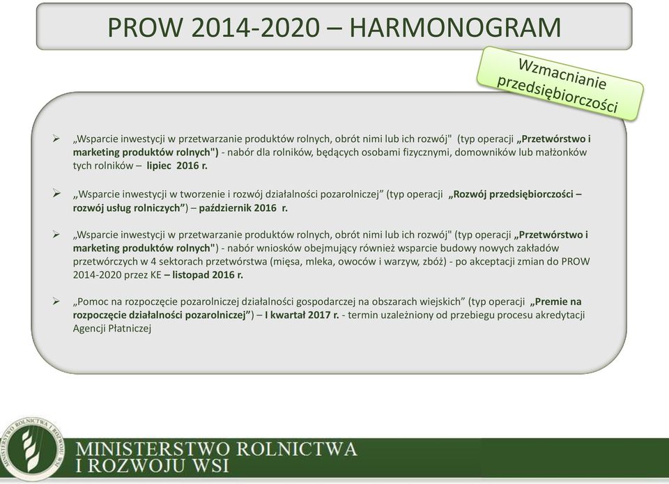 Wsparcie inwestycji w tworzenie i rozwój działalności pozarolniczej (typ operacji Rozwój przedsiębiorczości rozwój usług rolniczych ) październik 2016 r.