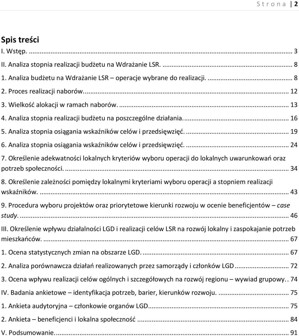 Analiza stopnia osiągania wskaźników celów i przedsięwzięć.... 19 6. Analiza stopnia osiągania wskaźników celów i przedsięwzięć.... 24 7.