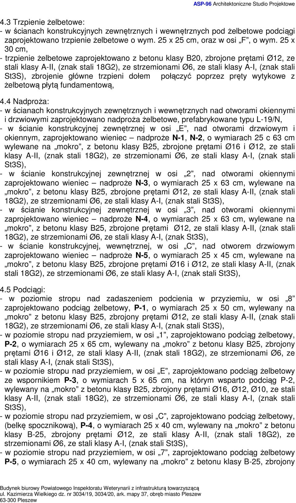 główne trzpieni dołem połączyć poprzez pręty wytykowe z żelbetową płytą fundamentową, 4.