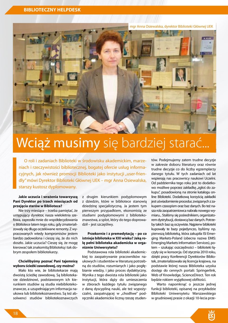 user-friendly mówi Dyrektor Biblioteki Głównej UEK mgr Anna Osiewalska, starszy kustosz dyplomowany.