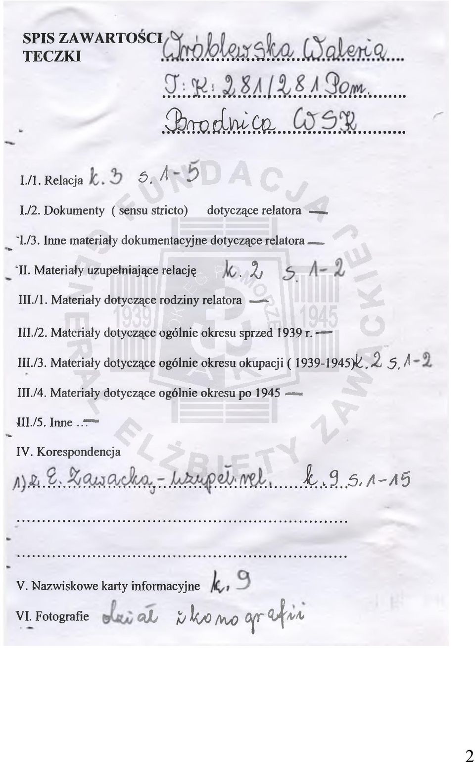 Materiały dotyczące ogólnie okresu sprzed 1939 r. - III./3. Materiały dotyczące ogólnie okresu okupacji ( 1939-1945)^,/^ 5, ^ III./4.