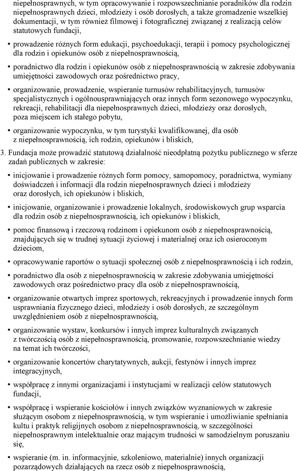 niepełnosprawnością, poradnictwo dla rodzin i opiekunów osób z niepełnosprawnością w zakresie zdobywania umiejętności zawodowych oraz pośrednictwo pracy, organizowanie, prowadzenie, wspieranie