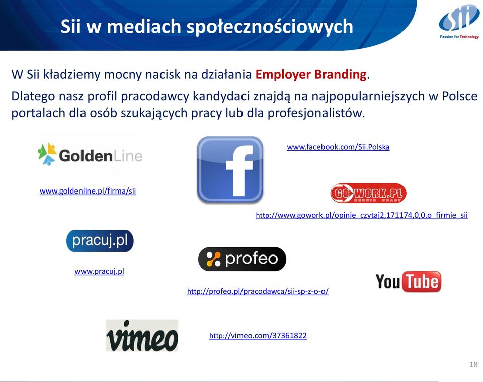 szukających pracy lub dla profesjonalistów. www.facebook.com/sii.polska www.goldenline.