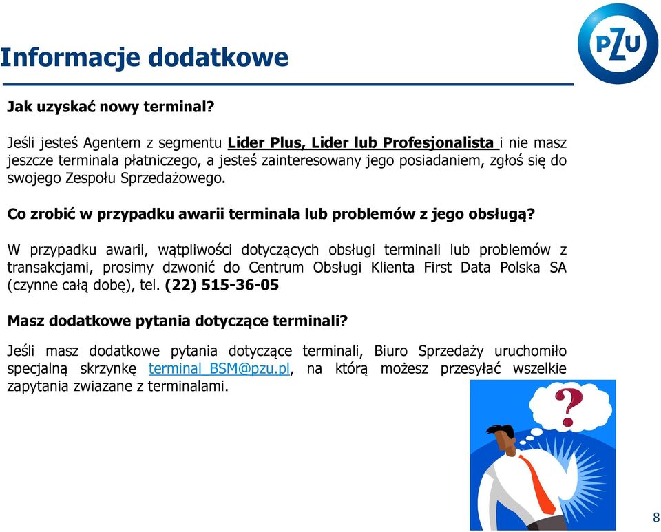 Sprzedażowego. Co zrobić w przypadku awarii terminala lub problemów z jego obsługą?