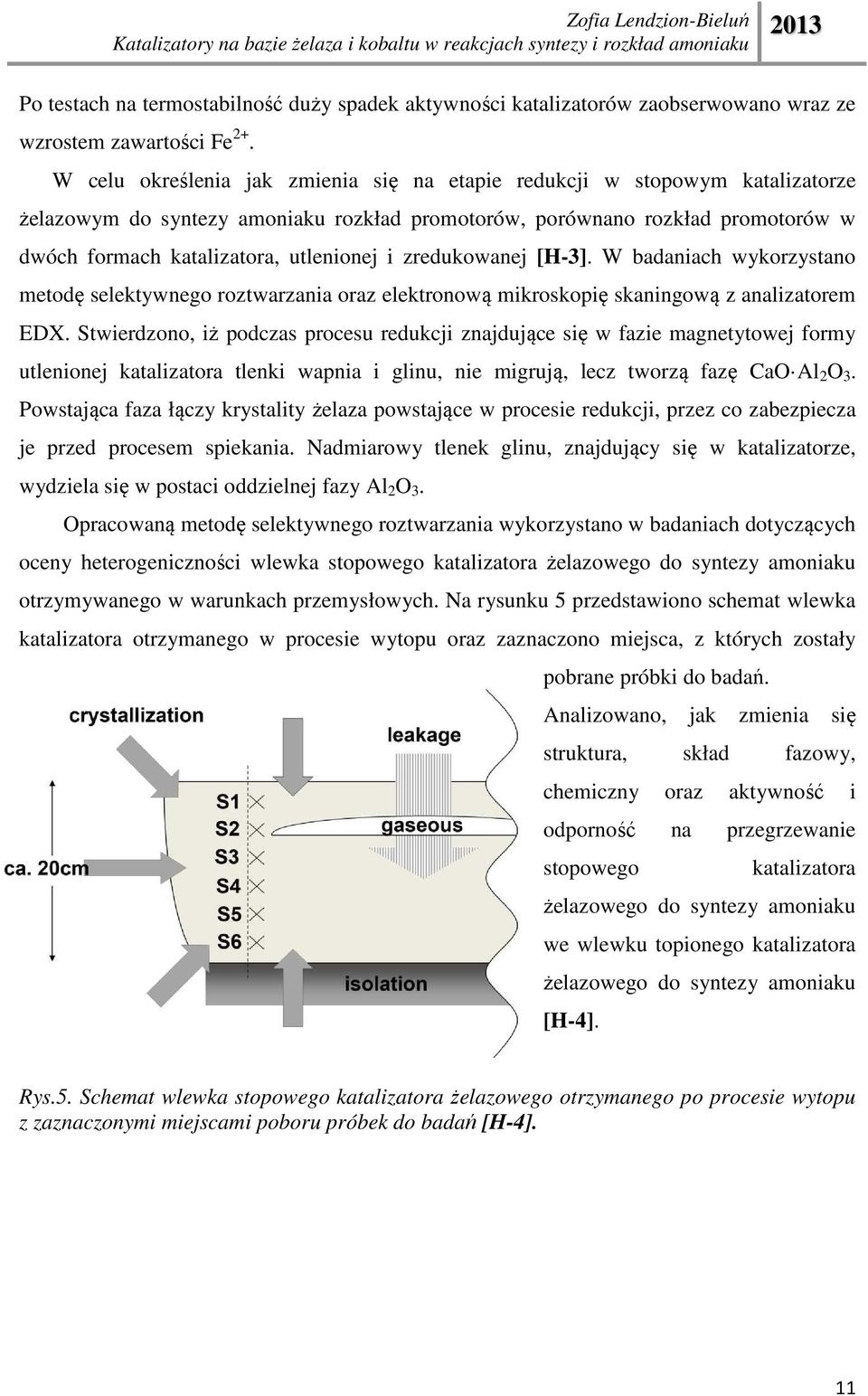 zredukowanej [H-3]. W badaniach wykorzystano metodę selektywnego roztwarzania oraz elektronową mikroskopię skaningową z analizatorem EDX.