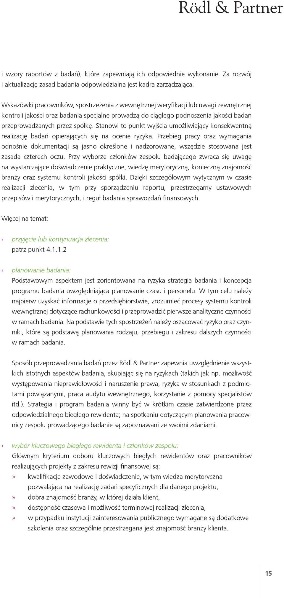 spółkę. Stanowi to punkt wyjścia umożliwiający konsekwentną realizację badań opierających się na ocenie ryzyka.