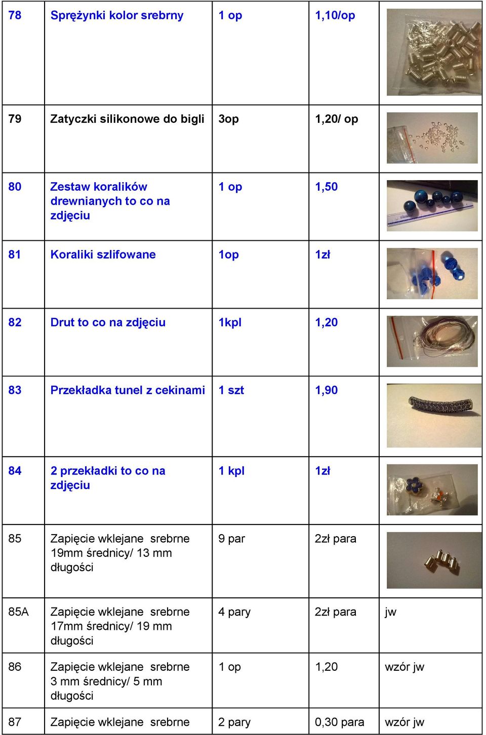 1zł 1kpl 85 Zapięciewklejanesrebrne 19mmśrednicy/13mm długości 9par 2złpara 85A Zapięciewklejanesrebrne 17mmśrednicy/19mm długości