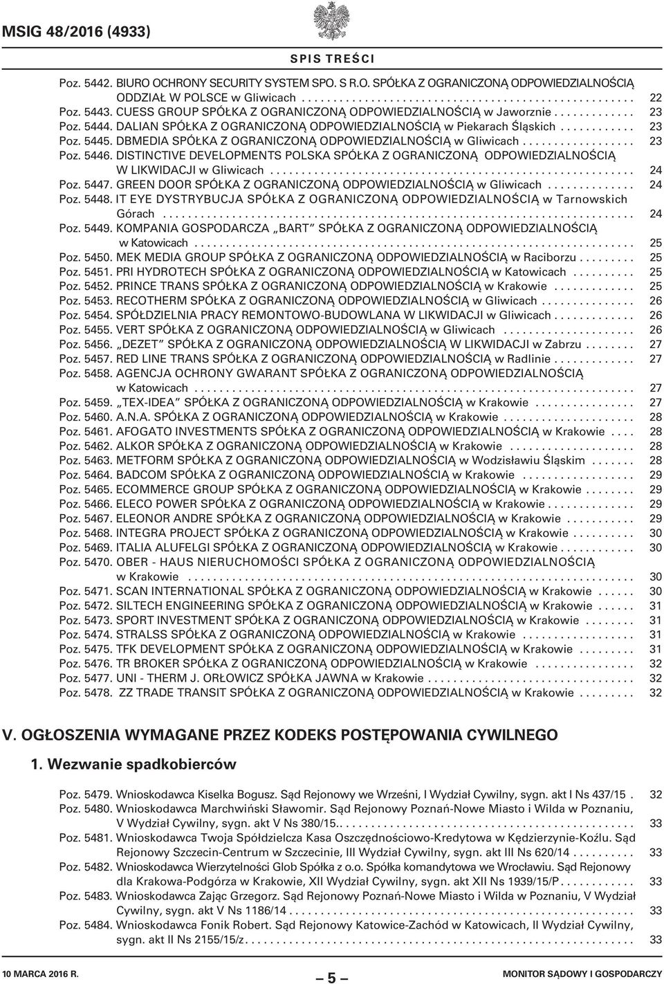 DBMEDIA SPÓŁKA Z OGRANICZONĄ ODPOWIEDZIALNOŚCIĄ w Gliwicach.................. 23 Poz. 5446. DISTINCTIVE DEVELOPMENTS POLSKA SPÓŁKA Z OGRANICZONĄ ODPOWIEDZIALNOŚCIĄ W LIKWIDACJI w Gliwicach.......................................................... 24 Poz.