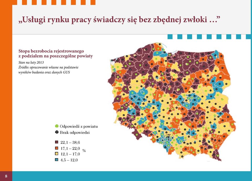 bezrobocia rejestrowanego z podziałem na poszczególne powiaty Stopa bezr podziałem n Źródło: podstawie Stan na luty 2013 Źródło: opracowanie własne