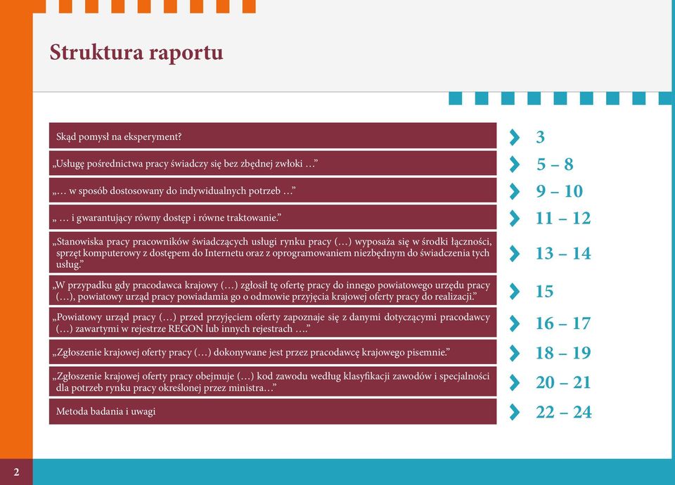 J Stanowiska pracy pracowników świadczących usługi rynku pracy ( ) wyposaża się w środki łączności, sprzęt komputerowy z dostępem do Internetu oraz z oprogramowaniem niezbędnym do świadczenia tych