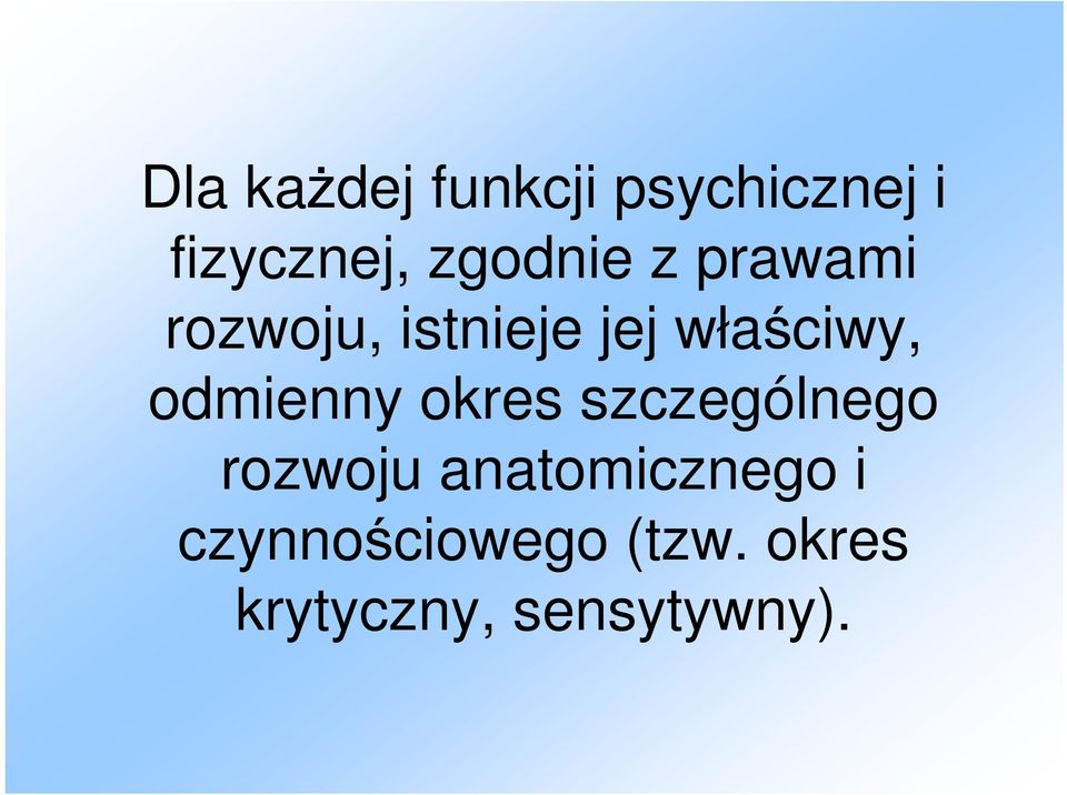 właściwy, odmienny okres szczególnego rozwoju