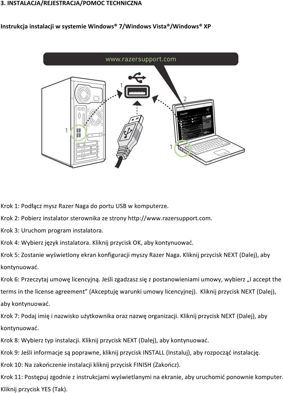 Krok5:ZostaniewyświetlonyekrankonfiguracjimyszyRazerNaga.KliknijprzyciskNEXT(Dalej),aby kontynuować. Krok6:Przeczytajumowęlicencyjną.