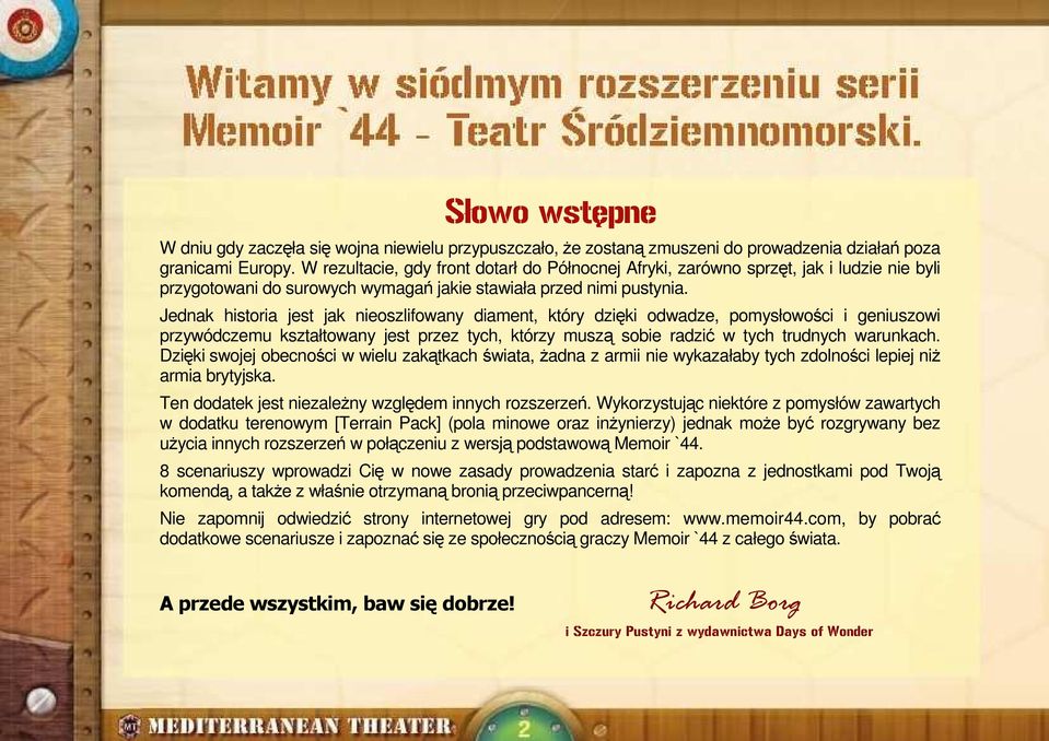 Jednak historia jest jak nieoszlifowany diament, który dzięki odwadze, pomysłowości i geniuszowi przywódczemu kształtowany jest przez tych, którzy muszą sobie radzić w tych trudnych warunkach.