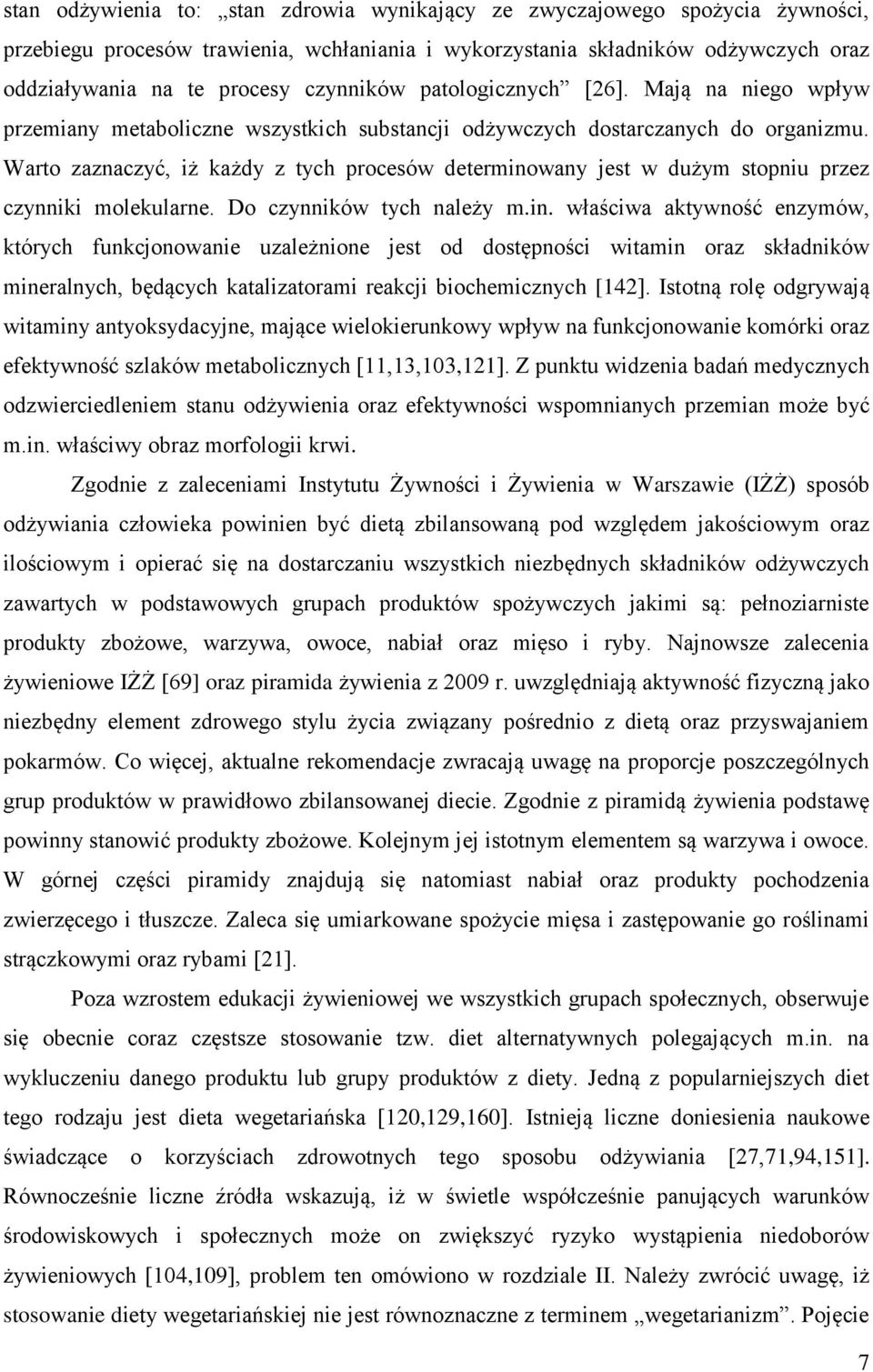 Warto zaznaczyć, iż każdy z tych procesów determino