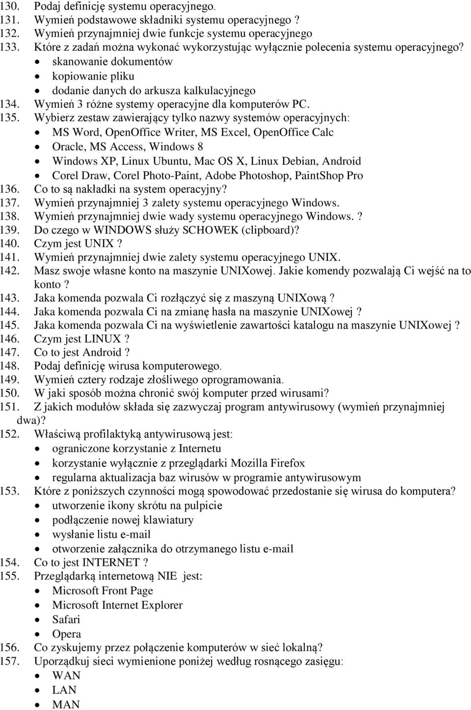 Wymień 3 różne systemy operacyjne dla komputerów PC. 135.