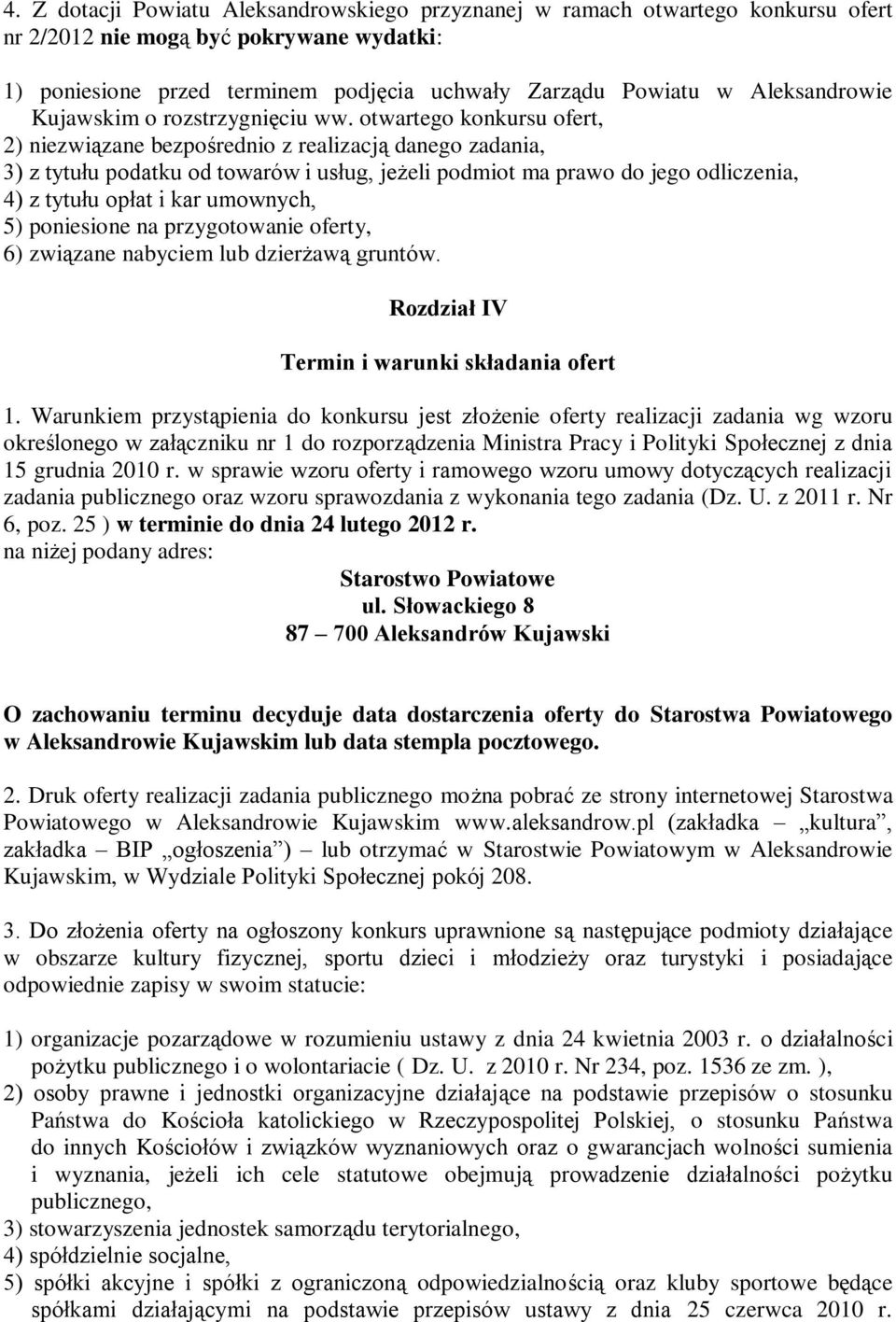 otwartego konkursu ofert, 2) niezwiązane bezpośrednio z realizacją danego zadania, 3) z tytułu podatku od towarów i usług, jeżeli podmiot ma prawo do jego odliczenia, 4) z tytułu opłat i kar