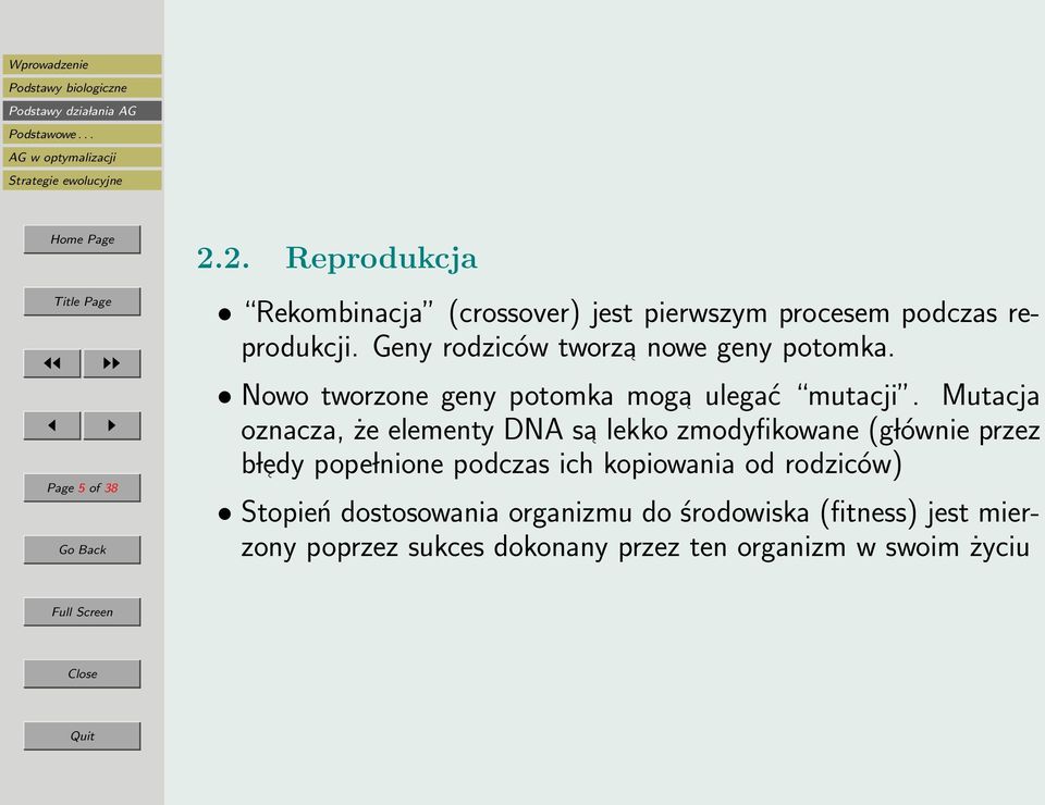 Mutacja oznacza, że elementy DNA sa lekko zmodyfikowane (g lównie przez b l edy pope lnione podczas ich