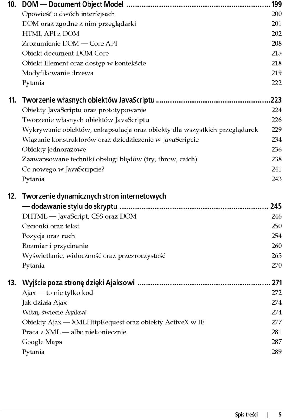 218 Modyfikowanie drzewa 219 Pytania 222 11. Tworzenie własnych obiektów JavaScriptu.