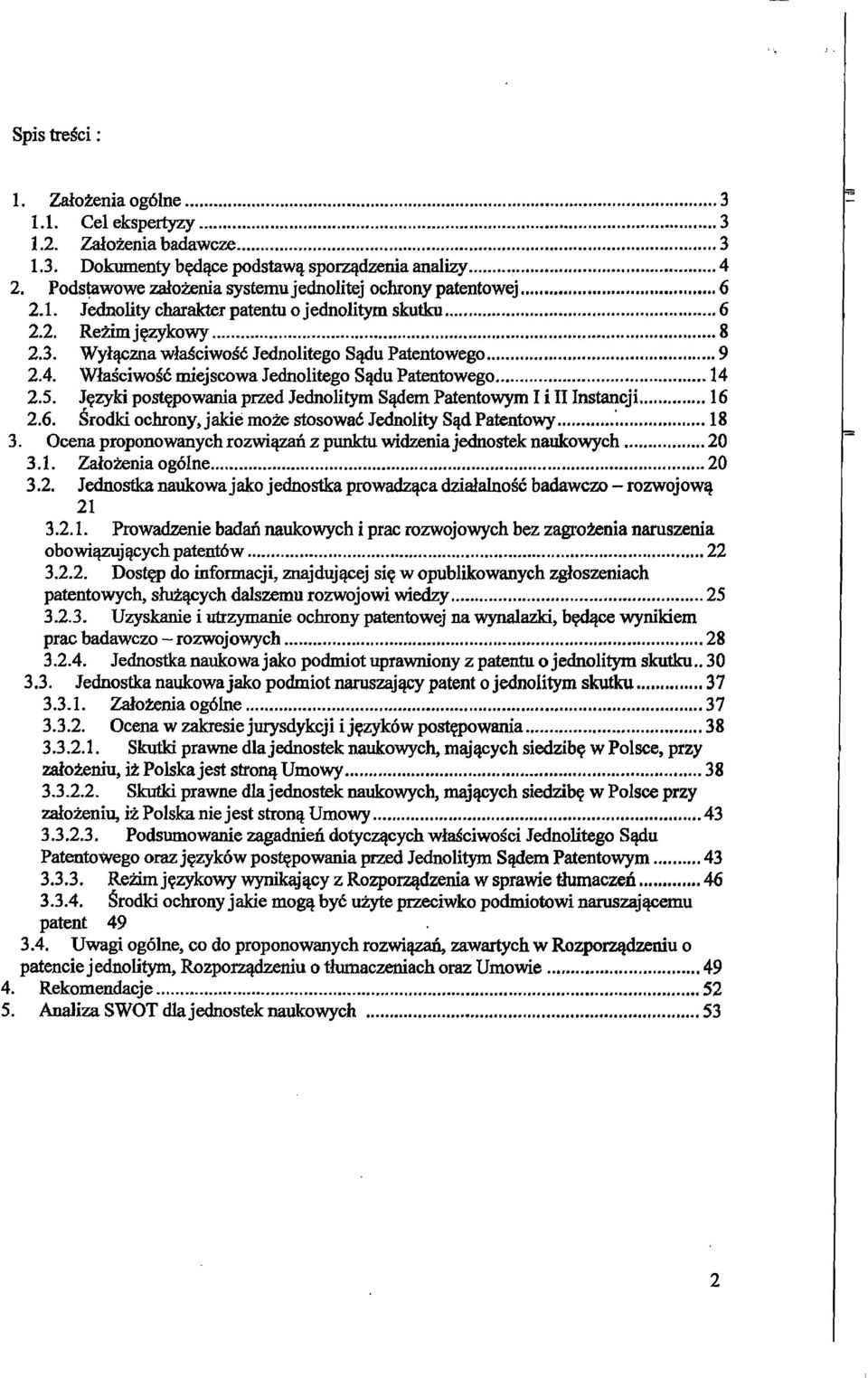 Wlasciwose miejscowa Jednolitego Sadu Patentowego 14 2.5. J~zyki postepowania przed Jednolitym Sadern Patentowym I i II Instancji.. 16 2.6. Srodki ochrony.