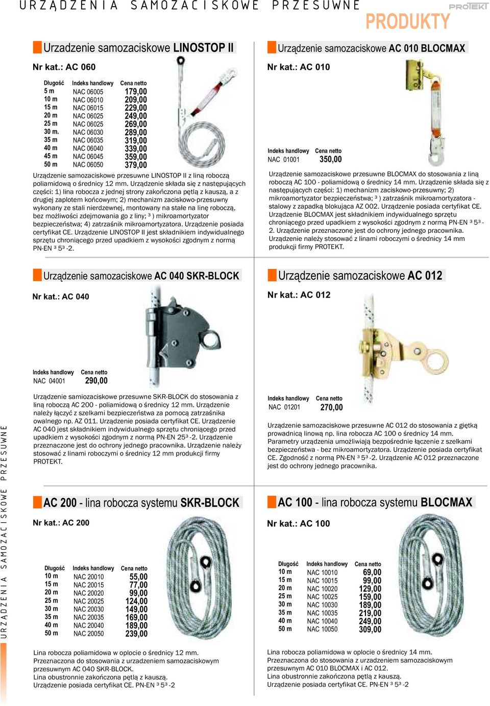 Urządzenie samozaciskowe przesuwne LINOSTOP II z liną roboczą poliamidową o średnicy 12 mm.