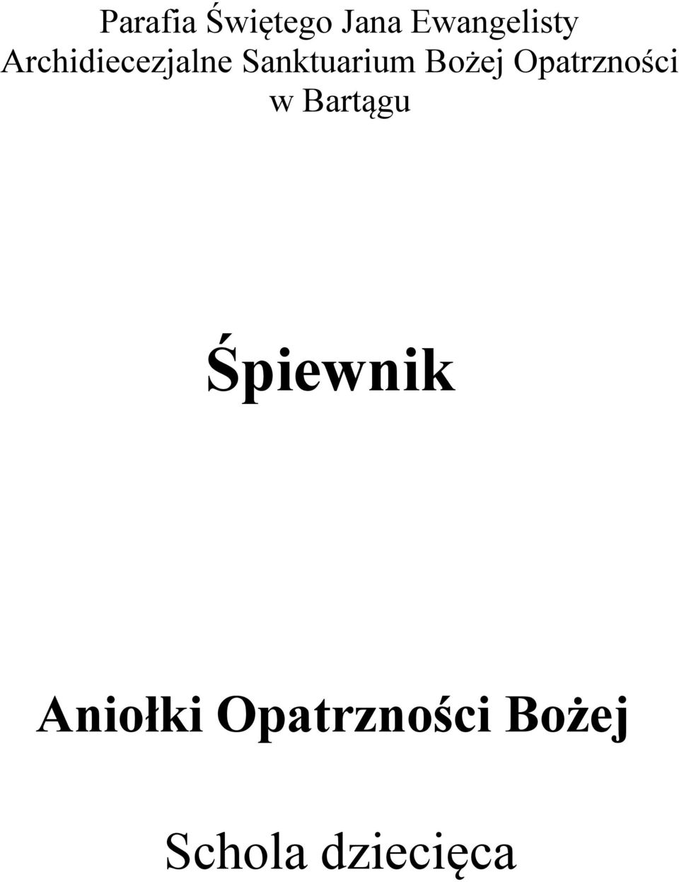 Opatrzności w Bartągu Śpiewnik