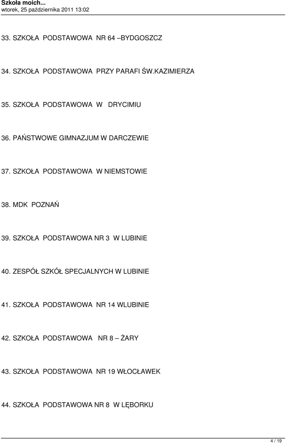 MDK POZNAŃ 39. SZKOŁA PODSTAWOWA NR 3 W LUBINIE 40. ZESPÓŁ SZKÓŁ SPECJALNYCH W LUBINIE 41.