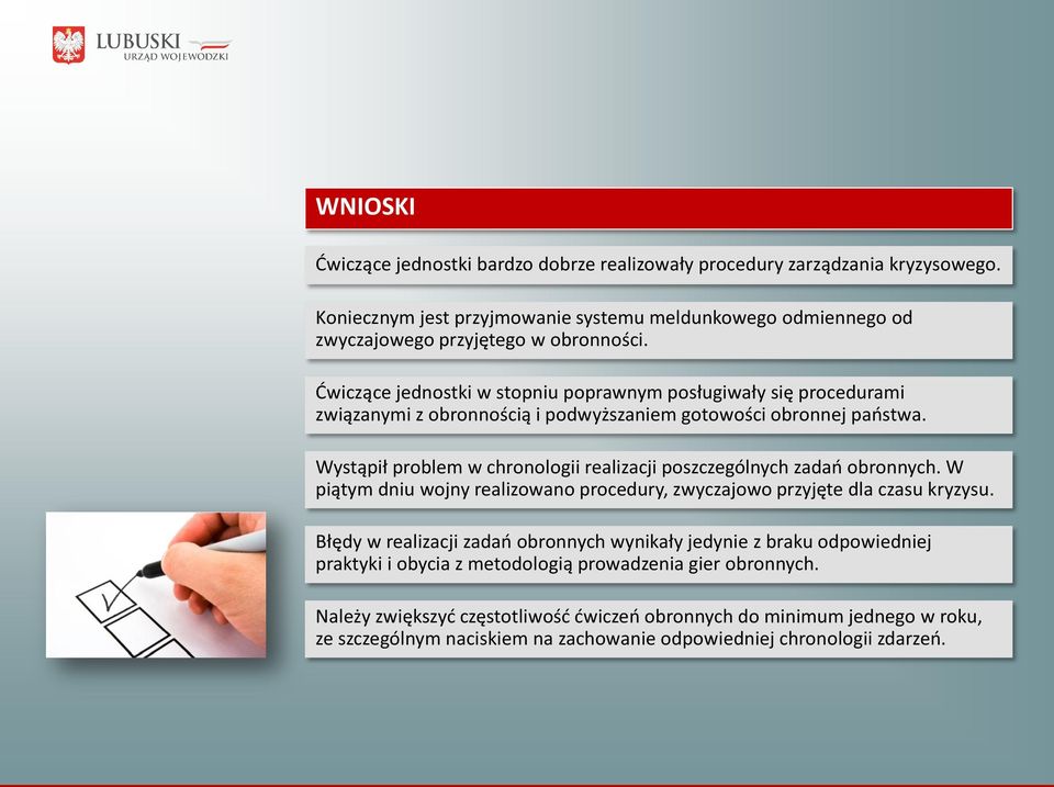 Wystąpił problem w chronologii realizacji poszczególnych zadań obronnych. W piątym dniu wojny realizowano procedury, zwyczajowo przyjęte dla czasu kryzysu.