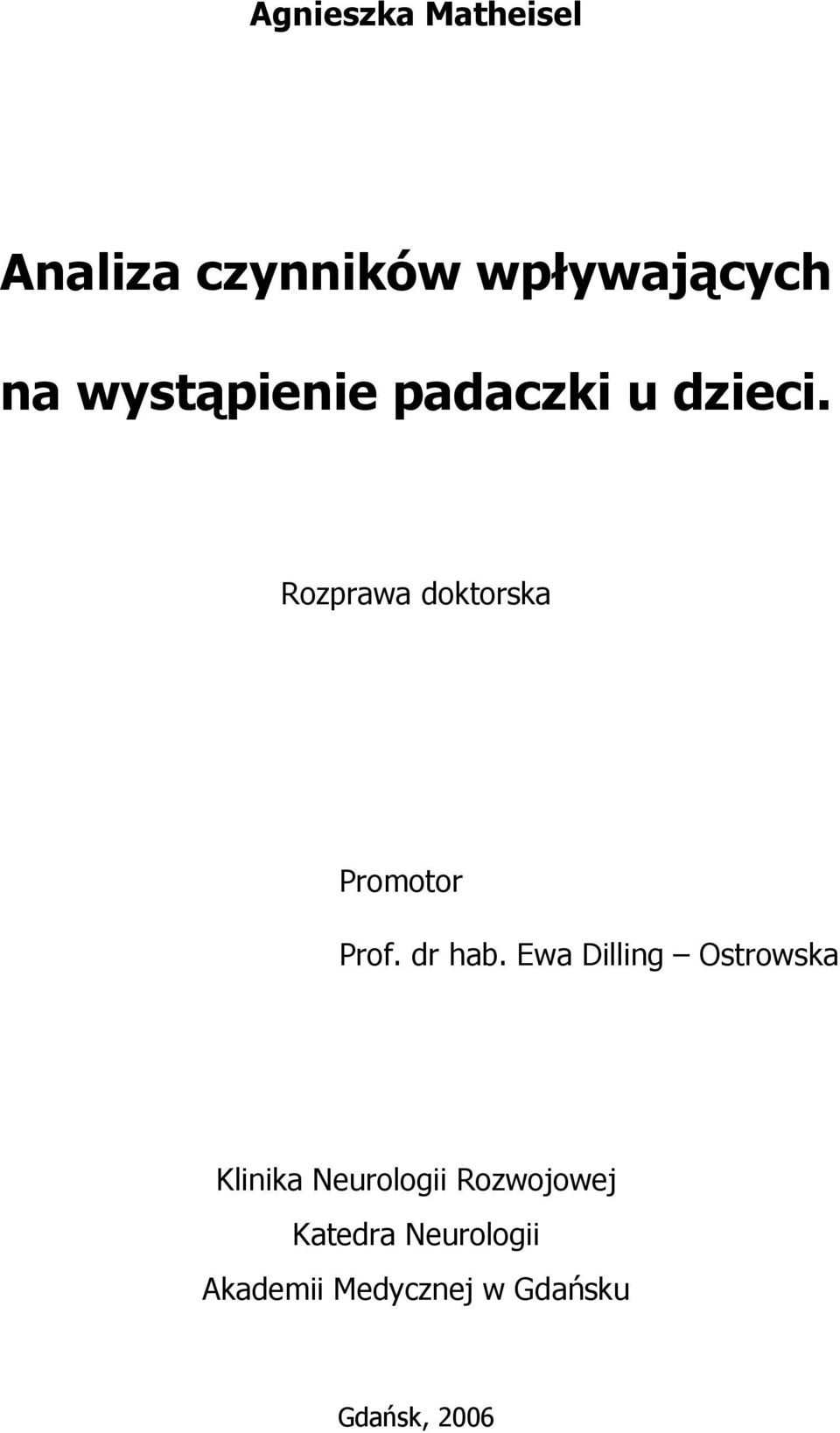 Rozprawa doktorska Promotor Prof. dr hab.