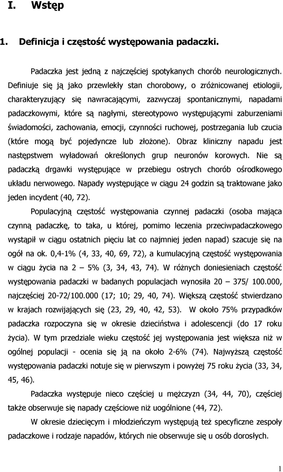 występującymi zaburzeniami świadomości, zachowania, emocji, czynności ruchowej, postrzegania lub czucia (które mogą być pojedyncze lub złożone).