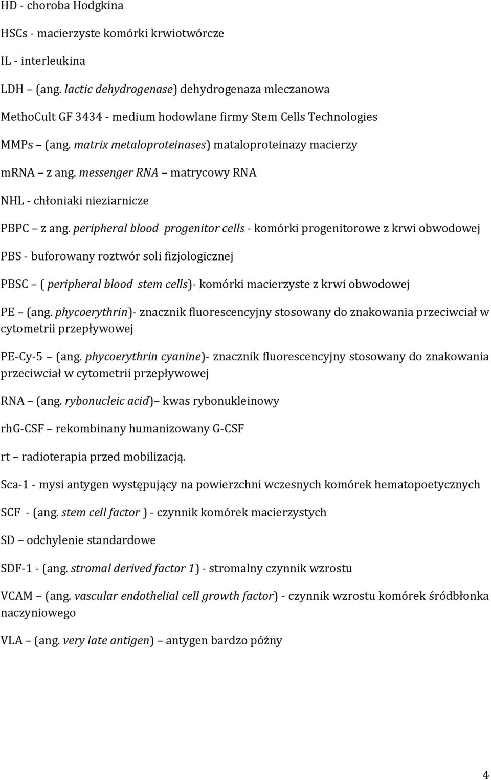 messenger RNA matrycowy RNA NHL - chłoniaki nieziarnicze PBPC z ang.