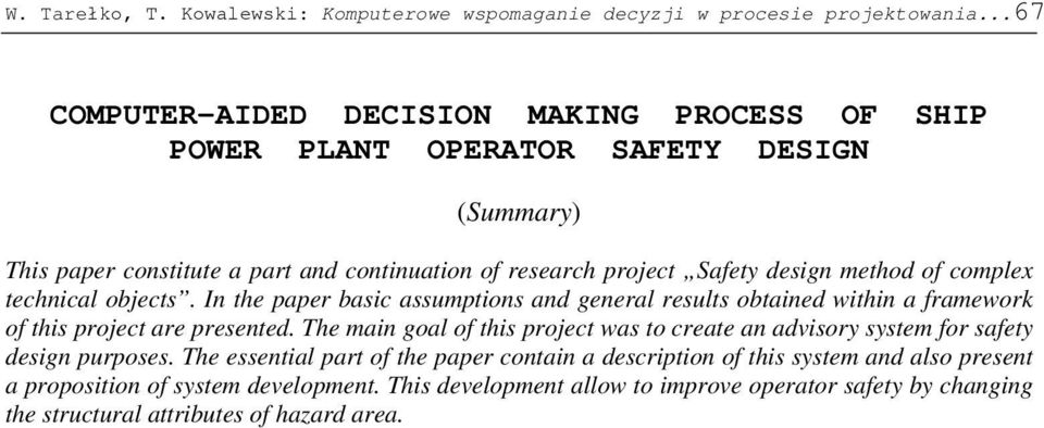 method of complex technical objects. In the paper basic assumptions and general results obtained within a framework of this project are presented.