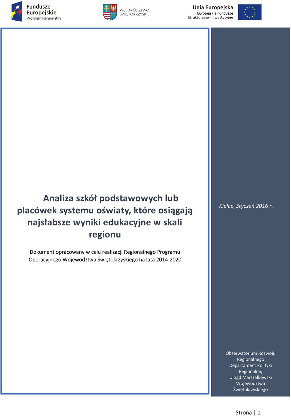 Dokument opracowany w celu realizacji Regionalnego Programu Operacyjnego Województwa