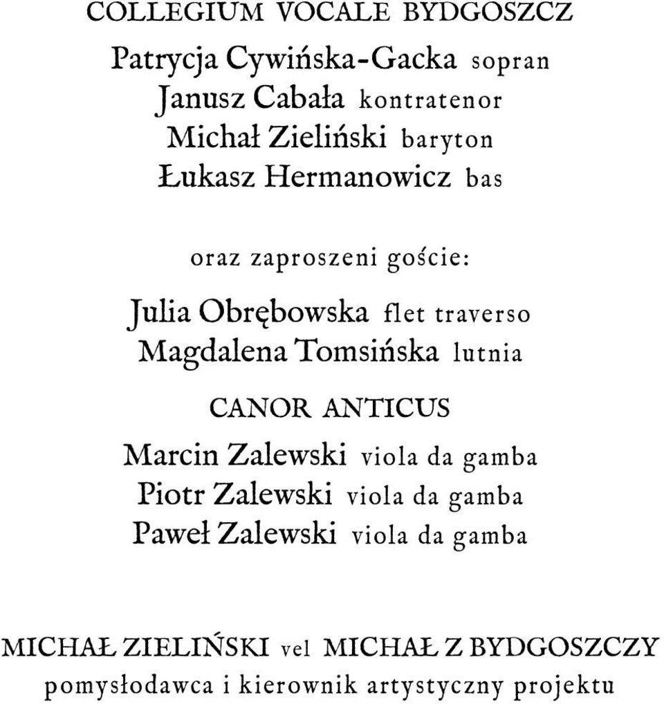 Tomsińska lutnia CANOR ANTICUS Marcin Zalewski viola da gamba Piotr Zalewski viola da gamba Paweł