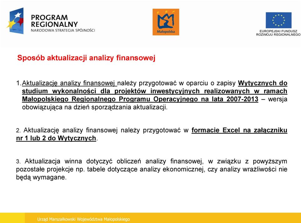 ramach Małopolskiego Regionalnego Programu Operacyjnego na lata 20