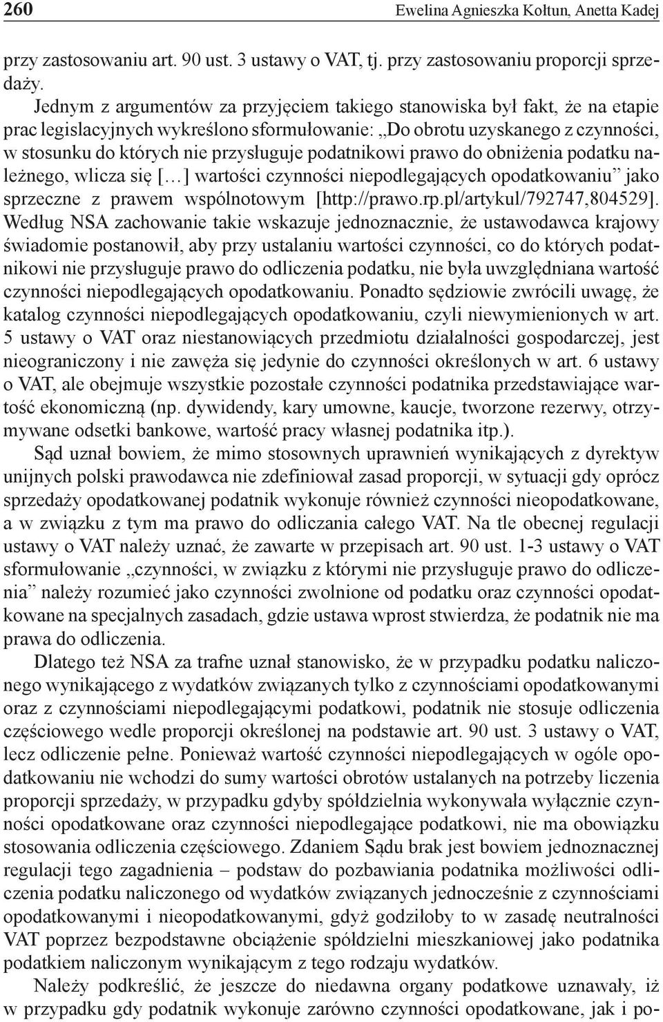 podatnikowi prawo do obniżenia podatku należnego, wlicza się [ ] wartości czynności niepodlegających opodatkowaniu jako sprzeczne z prawem wspólnotowym [http://prawo.rp.pl/artykul/792747,804529].