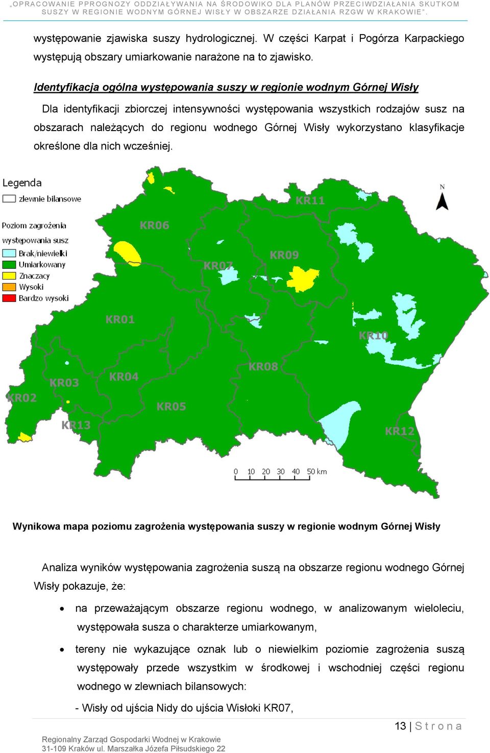 Górnej Wisły wykorzystano klasyfikacje określone dla nich wcześniej.