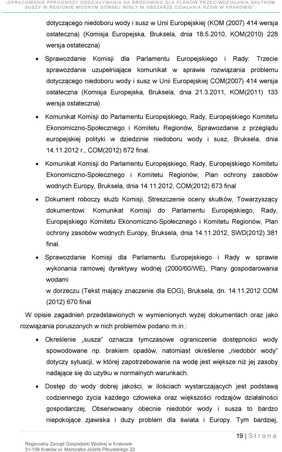 i susz w Unii Europejskiej COM(2007) 414 wersja ostateczna (Komisja Europejska, Bruksela, dnia 21.3.