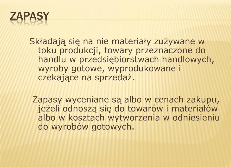 wyprodukowane i czekające na sprzedaż.