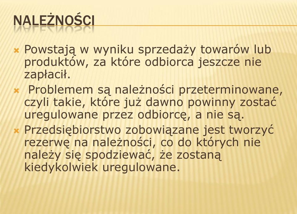 Problemem są należności przeterminowane, czyli takie, które już dawno powinny zostać